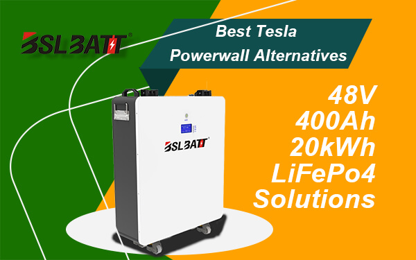 Best Tesla Powerwall Alternatives 2021 - BSLBATT Powerwall Battery