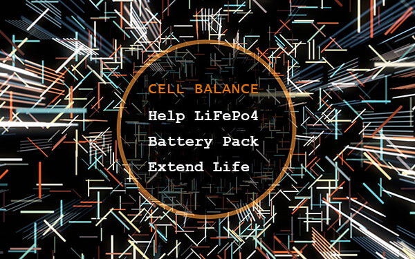 How Cell Balancing Extends LifePo4 Battery Pack Life？